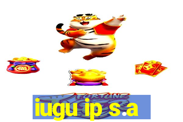 iugu ip s.a